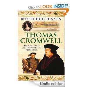 Thomas Cromwell The Rise And Fall Of Henry VIIIs Most Notorious 