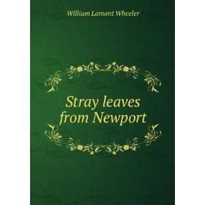  Stray leaves from Newport William Lamont Wheeler Books