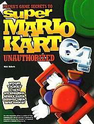 Super Mario Kart 64 Unauthorized Game Secrets by Nick Roberts (1997 