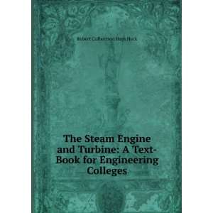  The Steam Engine and Turbine A Text Book for Engineering 